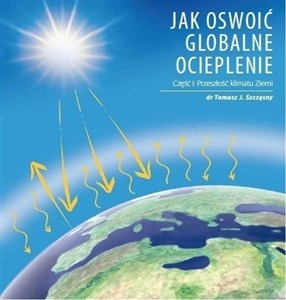Picture of Jak oswoić globalne ocieplenie Cz. 1 Przeszłość klimatu Ziemi / Jogo