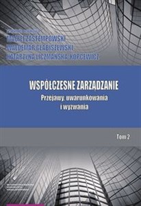 Picture of Współczesne zarządzanie Tom 2 Przejawy, uwarunkowania i wyzwania