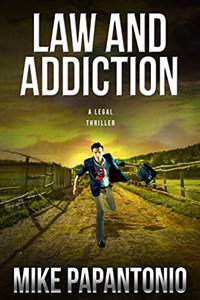 Picture of Law and Addiction: A Legal Thriller