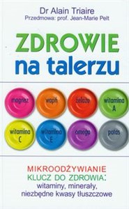 Picture of Zdrowie na talerzu Mikroodżywianie - klucz do zdrowia: witaminy, minerały, niezbędne kwasy tluszczowe