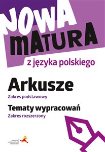 Picture of Nowa matura z języka polskiego Arkusze Zakres podstawowy Tematy wypracowań Zakres rozszerzony