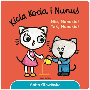 Obrazek Kicia Kocia i Nunuś Nie, Nunusiu! Tak, Nunusiu!