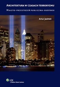 Picture of Architektura w czasach terroryzmu Miasto - przestrzeń publiczna - budynek