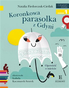 Obrazek Koronkowa parasolka z Gdyni Czytam sobie z kotylionem Poziom 1 Opowieść o mieście