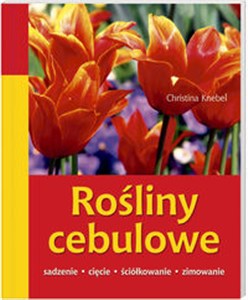 Picture of Rośliny cebulowe Sadzenie, cięcie, ściółkowanie, zimowanie