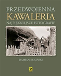 Picture of Przedwojenna kawaleria Najpiękniejsze fotografie