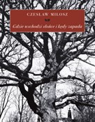 Polska książka : Gdzie wsch... - Czesław Miłosz