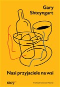 Nasi przyj... - Gary Shteyngart -  Polish Bookstore 