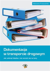 Obrazek Dokumentacja w transporcie drogowym Jak uniknąć błędów i nie narazić się na kary lub odszkodowania