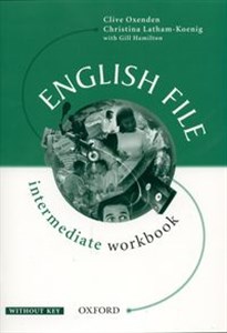 Obrazek English File Intermediate Workbook without key Szkoły ponadgimnazjalne