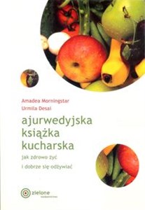 Obrazek Ajurwedyjska książka kucharska Jak zdrowo żyć i dobrze się odżywiać