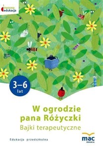 Obrazek W ogrodzie Pana Różyczki Bajki terapeutyczne