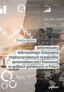 Obrazek Determinanty dobrowolnego stosowania międzynarodowych standardów sprawozdawczości finansowej w spółkach giełdowych w Polsce