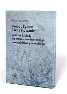 Picture of Pomoc Żydom i ich ratowanie podczas Zagłady na terenie przedwojennego województwa pomorskiego