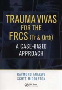 Obrazek Trauma Vivas for the FRCS A Case-Based Approach, 1st Edition