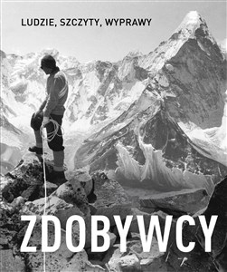 Obrazek Zdobywcy. Ludzie, szczyty, wyprawy