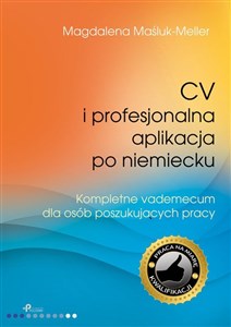 Obrazek CV i profesjonalna aplikacja po niemiecku Kompletne vademecum dla osób poszukujących pracy