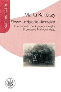 Picture of Słowo - działanie - kontekst O etnograficznej koncepcji języka Bronisława Malinowskiego