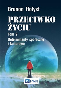 Picture of Przeciwko życiu Tom 2 Determinanty społeczne i kulturowe