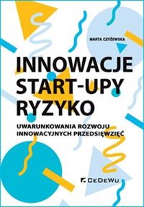 Picture of Innowacje - Start-upy - ryzyko Uwarunkowania rozwoju innowacyjnych przedsięwzięć