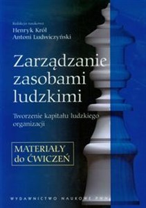 Obrazek Zarządzanie zasobami ludzkimi Materiały do ćwiczeń Tworzenie kapitału ludzkiego organizacji.