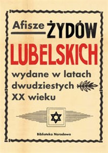 Obrazek Afisze Żydów lubelskich wydane w latach dwudziestych XX wieku Dokumenty ze zbiorów Biblioteki Narodowej
