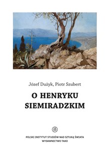 Obrazek O Henryku Siemiradzkim