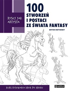 Picture of Rysuj jak artysta. 100 stworzeń i postaci ze świata fantasy