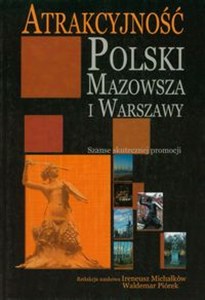 Picture of Atrakcyjność Polski Mazowsza i Warszawy Szanse skutecznej promocji