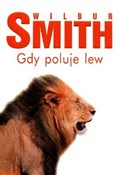 Gdy poluje... - Wilbur Smith -  Polish Bookstore 
