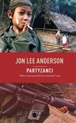 Partyzanci... - Jon Lee Anderson -  foreign books in polish 