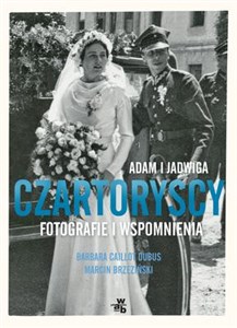 Picture of Adam i Jadwiga Czartoryscy Opowieść fotograficzna