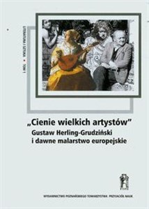 Picture of Cienie wielkich artystów Gustaw Herling-Grudziński i dawne malarstwo europejskie Tom 1
