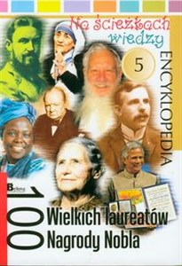 Picture of Na ścieżkach wiedzy 5 100 wielkich laureatów Nagrody Nobla