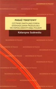 Picture of Pasaż tekstowy Czytanie miasta jako forma doświadczania przeszłości we współczesnym eseju polskim