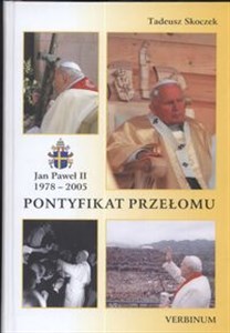 Obrazek Pontyfikat przełomu Jan Paweł II 1978 - 2005