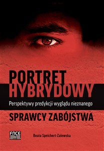 Obrazek Portret hybrydowy Perspektywy predykcji wyglądu nieznanego sprawcy zabójstwa