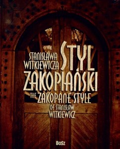 Picture of Styl Zakopiański Stanisława Witkiewicza