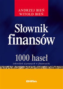 Obrazek Słownik finansów 1000 haseł (określeń używanych w finansach)