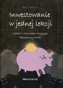 Picture of Inwestowanie w jednej lekcji Giełda w warunkach kryzysu Bezpieczny portfel