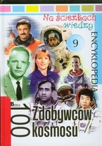 Picture of Na ścieżkach wiedzy 9 100 Zdobywców kosmosu Encyklopedia