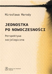 Picture of Jednostka po nowoczesności Perspektywa socjologiczna