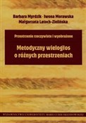 Książka : Przestrzen... - Barbara Myrdzik, Iwona Morawska, Małgorzata Latoch-Zielińska