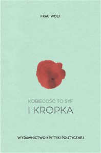 Picture of Kobiecość to syf i kropka