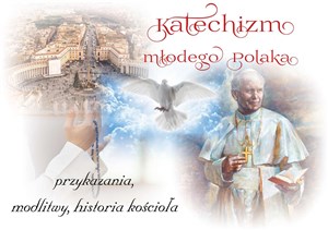 Picture of Katechizm młodego Polaka Przykazania, modlitwy, historia kościoła