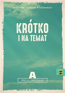 Picture of Krótko i na temat Rok A - niedziele. Kazania Księdza Pogodnego