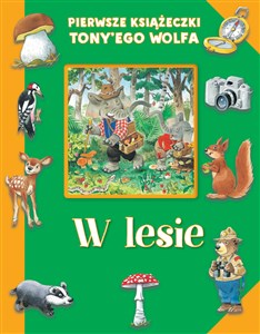 Obrazek Pierwsze książeczki Tony`ego Wolfa. W lesie