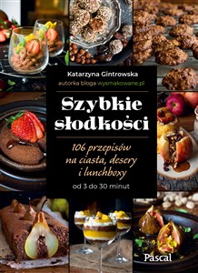 Picture of Szybkie słodkości 106 przepisów na ciasta, desery i lunchboxy od 3 do 30 minut