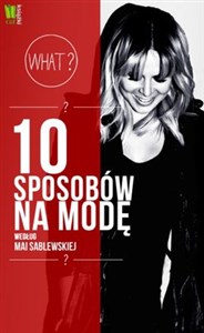 Picture of 10 sposobów na modę według Mai Sablewskiej