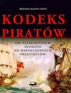 Picture of Kodeks Piratów Od szlachetnych złodziei po współczesnych przestępców